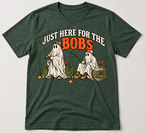 "HERE FOR THE BOBS" T SHIRT