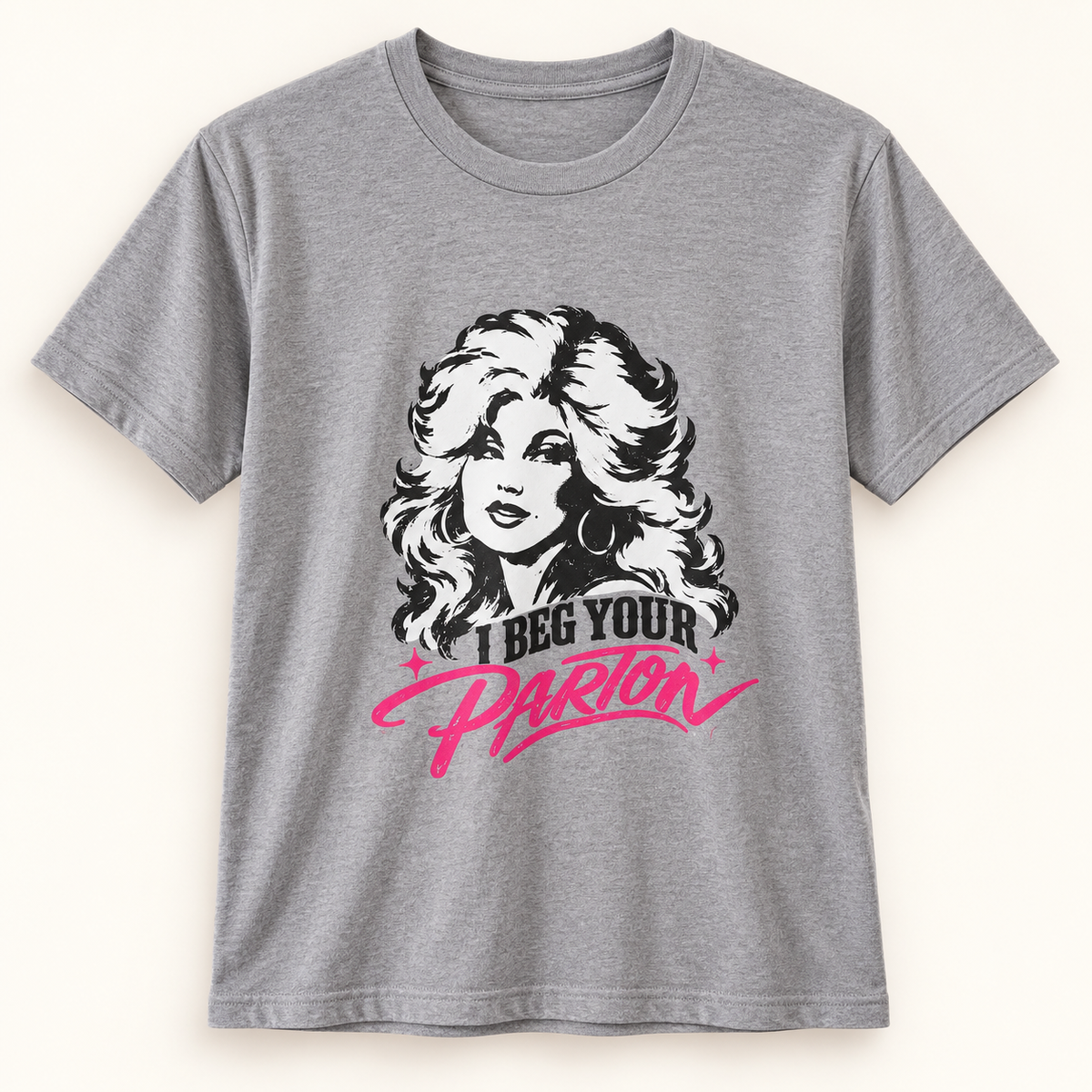 "I beg your PARTON" T-SHIRT